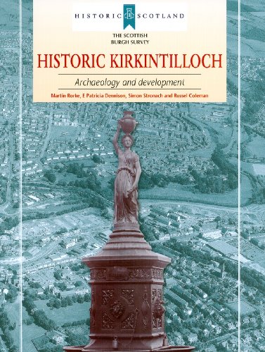 Beispielbild fr Historic Kirkintilloch: Archaeology and Development zum Verkauf von Revaluation Books