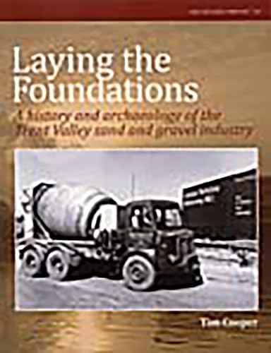 Stock image for Laying the Foundations: A History and archaeology of the Trent Valley sand and gravel industry (CBA Research Report) for sale by Books From California