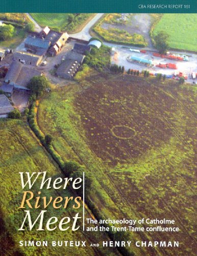 Stock image for Where the Rivers Meet: The Archaeology of Catholme and the Trent-Tame Confluence (CBA Research Report) for sale by Books From California