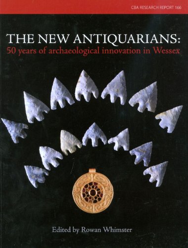 Stock image for The New Antiquarians: 50 Years of Archaeological Innovation in Wessex (CBA Research Report) for sale by WorldofBooks