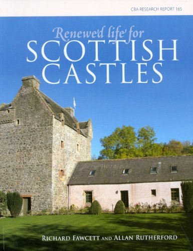 Renewed Life for Scottish Castles (CBA Research Report) (9781902771861) by Fawcett, Richard; Rutherford, Allan