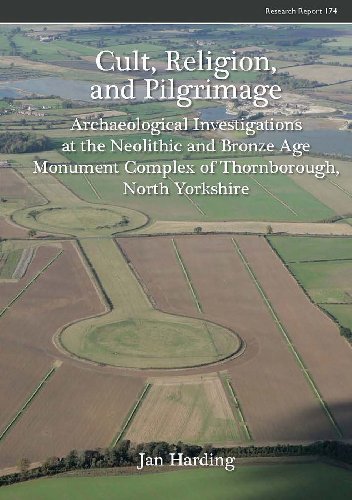 Beispielbild fr Cult, Religion, and Pilgrimage: Archaeological Investigations at the Neolithic and Bronze Age Monument Complex of Thornborough, North Yorkshire zum Verkauf von Revaluation Books