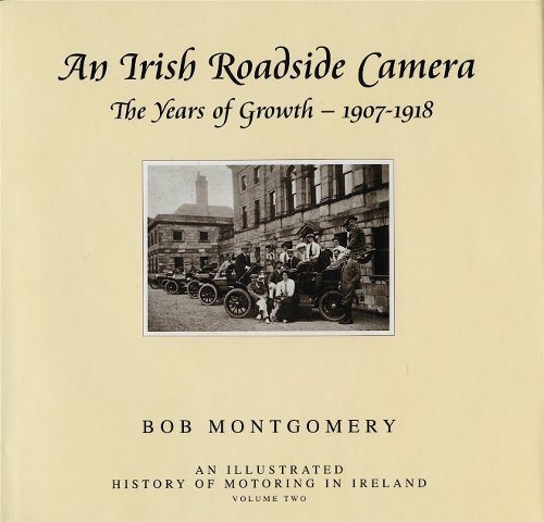 Beispielbild fr An Irish Roadside Camera 1907-1918. The Years Of Growth zum Verkauf von WorldofBooks