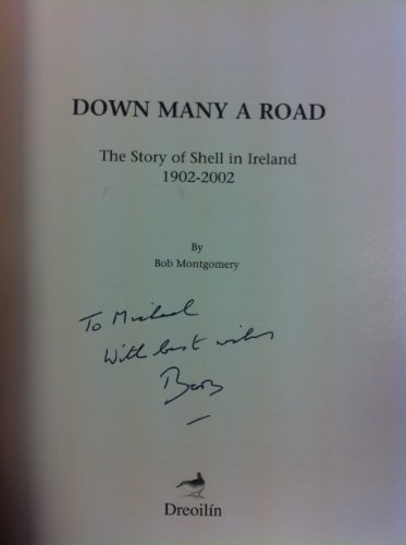 Stock image for Down Many A Road: The Story of Shell in Ireland 1902-2002 for sale by Kennys Bookstore