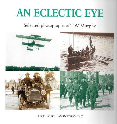Stock image for An Eclectic Eye: Selected Photographs of T. W. Murphy for sale by Tall Stories BA