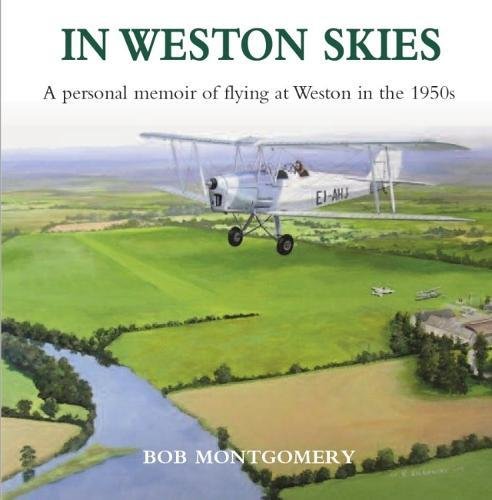 Stock image for In Weston Skies: A personal memoir of flying at Weston in the 1950s for sale by The Castle Bookshop