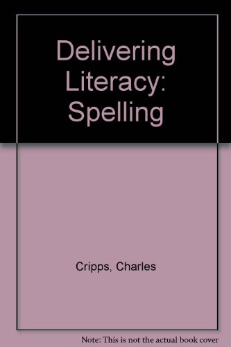 Delivering Literacy: Spelling (9781902777054) by Cripps, Charles; Greaves, Simon