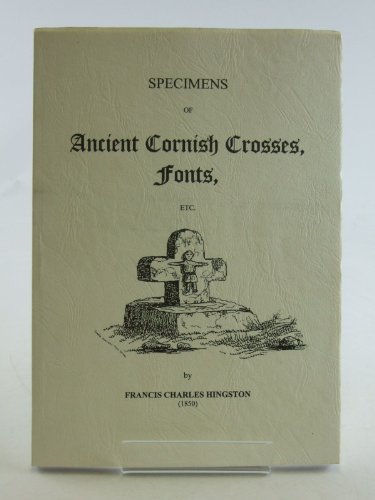 Beispielbild fr Specimens of Ancient Cornish Crosses , Fonts , Etc zum Verkauf von J J Basset Books, bassettbooks, bookfarm.co.uk