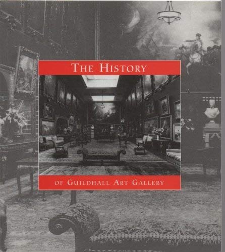 The History of Guildhall Art Gallery (9781902795003) by Knight, Vivien