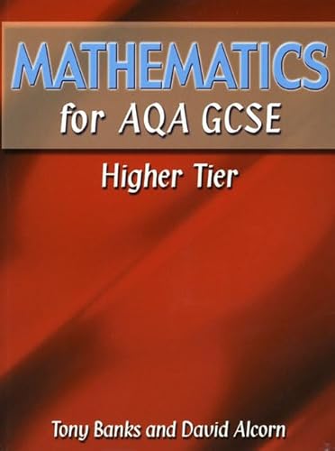 Mathematics for Aqa Gcse Higher Tier (9781902796253) by Tony Banks; David Alcorn