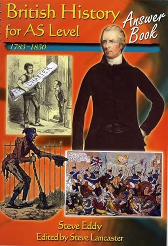 British History for AS Level: 1783-1850: Answer Book (9781902796482) by Peaple, Derek; Lancaster, Tony; Lancaster, Steve