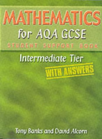 Beispielbild fr Mathematics for AQA GCSE: Intermediate Tier. Student Support Book (with Answers) zum Verkauf von WorldofBooks