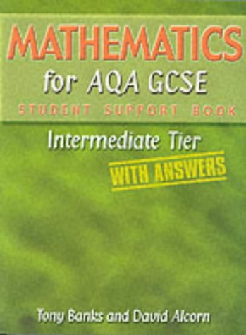 Stock image for Mathematics for AQA GCSE: Intermediate Tier. Student Support Book (with Answers) for sale by WorldofBooks