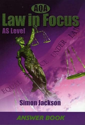 AQA Law in Focus: AS Level Answer Book (Aqa Law in Focus) (9781902796666) by Simon Jackson