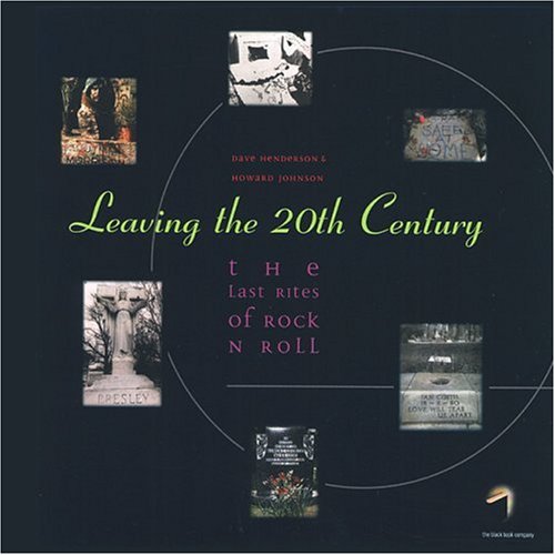 Stock image for Leaving The Twentieth Century: The Last Rites of Rock N Roll for sale by SecondSale