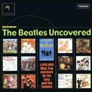 9781902799049: The Beatles Uncovered: 1,000,000 Mop-Top Murders by the Fans and the Famous