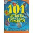Beispielbild fr 101 Fantastic Things to Do with Your Computer (101 Fantastic Things to Do) zum Verkauf von AwesomeBooks