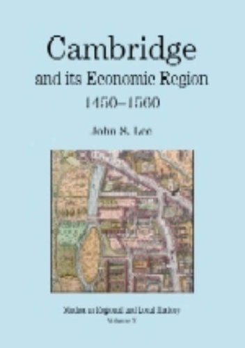 Beispielbild fr Cambridge and Its Economic Region, 1450-1560 (Studies in Regional & Local Hi) zum Verkauf von WorldofBooks