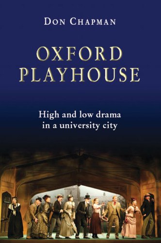 Imagen de archivo de Oxford Playhouse: High and Low Drama in a University City a la venta por WorldofBooks