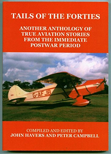 Beispielbild fr Tails of the Forties: Another Anthology of True Flying Stories (mainly Postwar) zum Verkauf von WorldofBooks