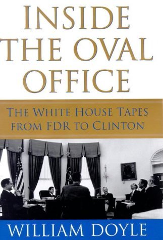 Beispielbild fr Inside the Oval Office: The Whitehouse Tapes from FDR to Clinton zum Verkauf von AwesomeBooks