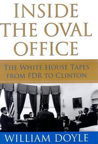Imagen de archivo de Inside the Oval Office: The Whitehouse Tapes from FDR to Clinton a la venta por WorldofBooks