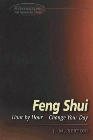 Feng Shui Hour By Hour (9781902809304) by J.M. Sertori