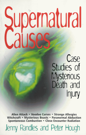 Supernatural Causes: Case Studies of Mysterious Death and Injury (9781902809342) by Jenny Randles; Peter Hough