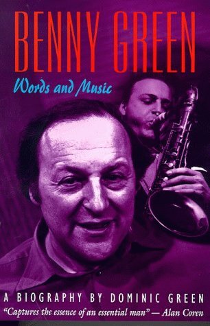 Beispielbild fr Benny Green Words and Music: A Biography zum Verkauf von WorldofBooks