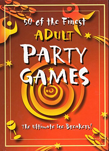 Stock image for 50 Of the Finest Adult Party Games for sale by Half Price Books Inc.