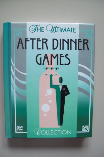 Beispielbild fr THE ULTIMATE AFTER DINNER GAMES COLLECTION. zum Verkauf von Cambridge Rare Books