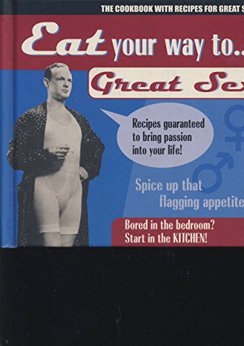 Stock image for Eat Your Way to Great Sex for sale by Goldstone Books