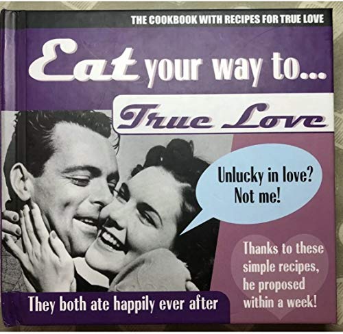 Stock image for Eat Your Way to True Love for sale by AwesomeBooks