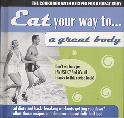 Stock image for Eat Your Way to a Great Body for sale by R'lyeh Book Shop