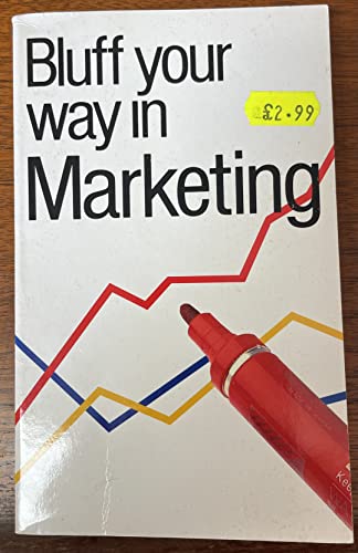 Imagen de archivo de Bluff Your Way in Marketing (Bluffer's Guides) a la venta por Langdon eTraders