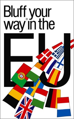 Bluffer's Guide to the EU (Bluffers Guide) (9781902825113) by Michael Toner; Christopher White; Lee Rotherham