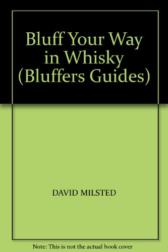 Beispielbild fr Bluff Your Way in Whisky (Bluffers Guides) zum Verkauf von Wonder Book