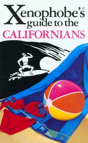 Beispielbild fr The Xenophobe's Guide to the Californians: The Xenophobe's Guides Series (Xenophobe's Guides) zum Verkauf von WorldofBooks