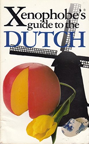 Beispielbild fr The Xenophobe's Guide to the Dutch zum Verkauf von Better World Books