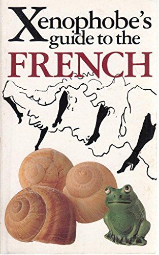 Stock image for The Xenophobe's Guide to the French for sale by Better World Books