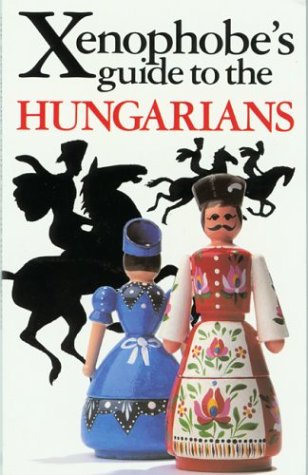 9781902825311: The Xenophobe's Guide to the Hungarians (Xenophobe's Guides) [Idioma Ingls]