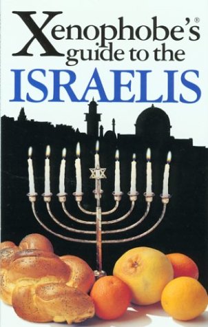 Beispielbild fr The Xenophobes Guide to the Israelis (The Xenophobes Guide Series) (Xenophobes Guides) zum Verkauf von Reuseabook