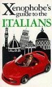 Beispielbild fr The Xenophobe's Guide to the Italians zum Verkauf von ThriftBooks-Dallas