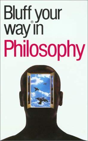 Imagen de archivo de The Bluffer's Guide to Philosophy a la venta por WorldofBooks