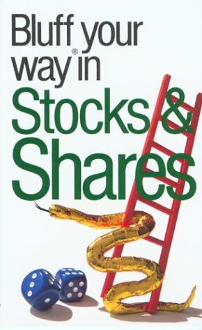 Stock image for The Bluffer's Guide to Stocks and Shares for sale by WorldofBooks