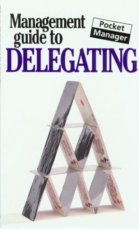 Stock image for The Management Guide to Delegating (Management Guides) for sale by WorldofBooks