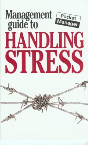 Stock image for Management Guide to Handling Stress: The Pocket Manager for sale by MusicMagpie