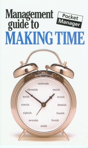 Imagen de archivo de Management Guide to Making Time: The Pocket Manager a la venta por MusicMagpie