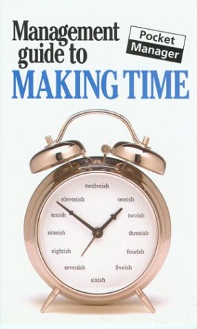 Stock image for Management Guide to Making Time: The Pocket Manager for sale by MusicMagpie