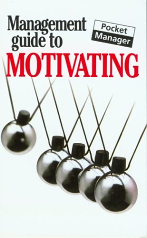 Imagen de archivo de The Management Guide to Motivating (Pocket Manager) a la venta por Goldstone Books